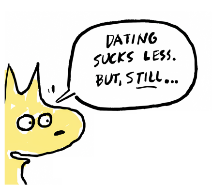 "Still" Cartoon character expressing mixed feelings about dating.